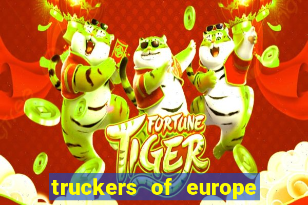 truckers of europe 3 dinheiro infinito